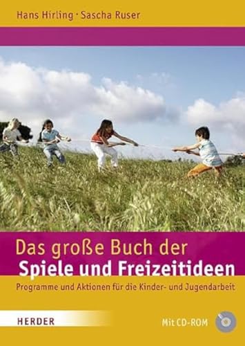 Das große Buch der Spiele und Freizeitideen: Spiele, Programme und Aktionen für die Kinder- und Jugendarbeit (Große Werkbücher)