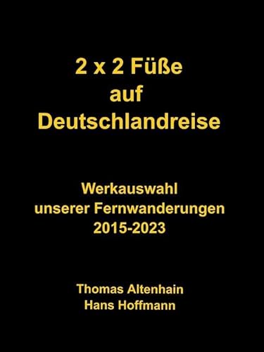 2 x 2 Füße auf Deutschlandreise: Werkauswahl unserer Fernwanderungen 2015-2023.DE