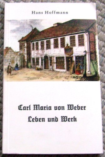 Carl Maria von Weber - Leben und Werk (Husum-Taschenbuch)