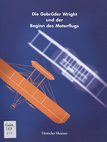 Die Gebrüder Wright und der Beginn des Motorfluges von Deutsches Museum