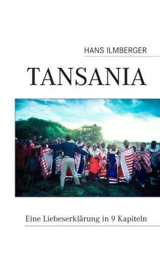 Tansania: Eine Liebeserklärung in 9 Kapiteln von Books on Demand