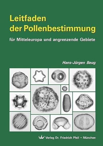 Leitfaden der Pollenbestimmung für Mitteleuropa und angrenzende Gebiete von Pfeil, Dr. Friedrich