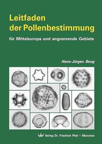 Leitfaden der Pollenbestimmung für Mitteleuropa und angrenzende Gebiete von Pfeil, Dr. Friedrich