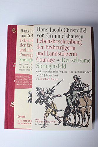 Lebensbeschreibung der Erzbetrügerin und Landzerstörzerin Courage /Der seltsame Springinsfeld: Zwei simplicianische Romane Aus dem Deutschen des 17. ... von Reinhard Kaiser (Die Andere Bibliothek)