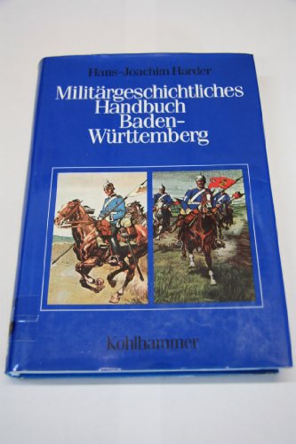Militärgeschichtliches Handbuch Baden-Württemberg von Kohlhammer