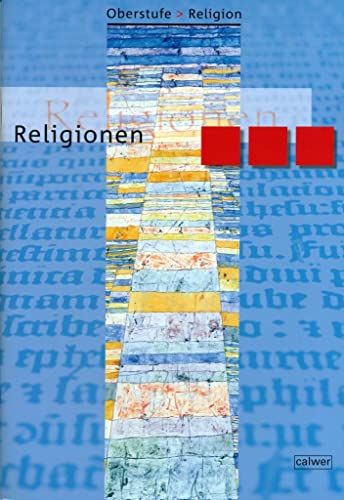 Oberstufe Religion - Religionen: Schülerheft Oberstufe Religion - Religionen: Schülerheft von Calwer Verlag GmbH