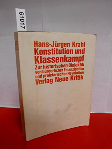 Konstitution und Klassenkampf: Zur historischen Dialektik von bürgerlicher Emanzipation und proletarischer Revolution. Schriften und Reden 1955-1970: Schriften und Reden 1966-1970 Konstitution und Klassenkampf: Zur historischen Dialektik von bürgerlicher Emanzipation und proletarischer Revolution. Schriften und Reden 1955-1970: Schriften und Reden 1966-1970