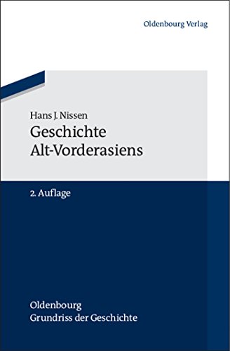 Geschichte AltVorderasiens (Oldenbourg Grundriss der Geschichte, Band 25) von de Gruyter Oldenbourg