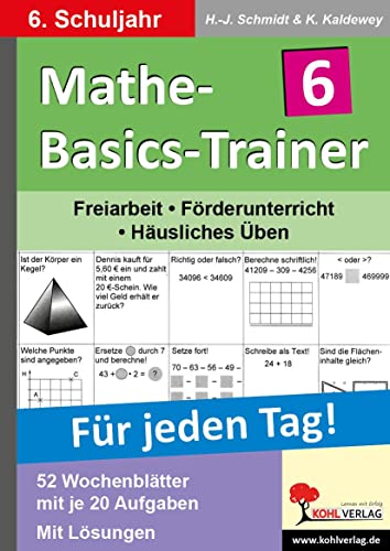 Mathe-Basics-Trainer 6. Schuljahr: Grundlagentraining für jeden Tag: Übungen für jeden Tag Mathe-Basics-Trainer 6. Schuljahr: Grundlagentraining für jeden Tag: Übungen für jeden Tag