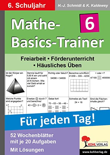 Mathe-Basics-Trainer 6. Schuljahr: Grundlagentraining für jeden Tag: Übungen für jeden Tag von Kohl Verlag