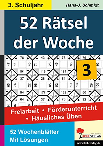 52 Rätsel der Woche / Klasse 3: Freiarbeit - Förderunterricht - Häusliches Üben - 3. Schuljahr 52 Rätsel der Woche / Klasse 3: Freiarbeit - Förderunterricht - Häusliches Üben - 3. Schuljahr
