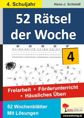 52 Rätsel der Woche / Klasse 4: Freiarbeit - Förderunterricht - Häusliches Üben - 4. Schuljahr von Kohl Verlag