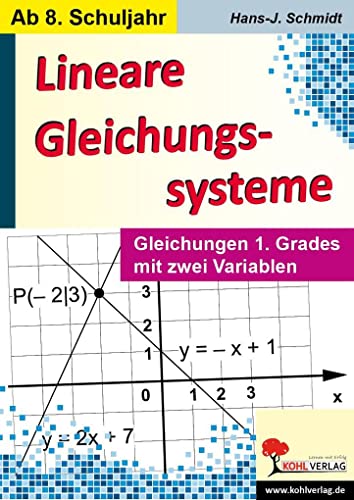Lineare Gleichungssysteme: Gleichungen 1. Grades mit zwei Variablen
