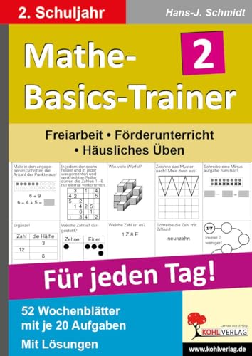 Mathe-Basics-Trainer 2. Schuljahr: Grundlagentraining für jeden Tag: Grundlagentraining für jeden Tag im 2. Schuljahr von Kohl Verlag