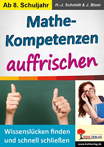 Mathe-Kompetenzen auffrischen: Wissenslücken finden und schnell schließen von Kohl Verlag Der Verlag Mit Dem Baum