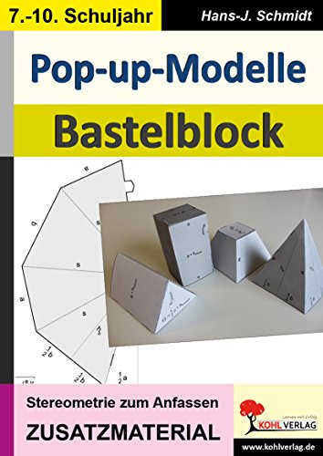 Pop-up-Modelle / Bastelblock: Basteln von Körpern von Kohl Verlag Der Verlag Mit Dem Baum