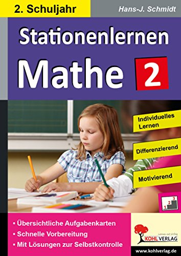 Stationenlernen Mathe / Klasse 2: Komplett ausgearbeitetes Freiarbeitsmaterial im 2. Schuljahr von Kohl-Verlag