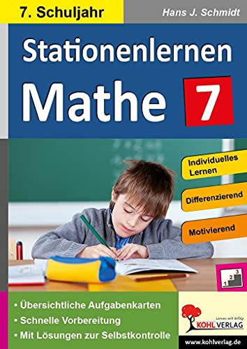 Stationenlernen Mathe / Klasse 7: Komplett ausgearbeitetes Freiarbeitsmaterial im 7. Schuljahr von KOHL VERLAG Der Verlag mit dem Baum