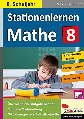 Stationenlernen Mathe / Klasse 8: Komplett ausgearbeitetes Freiarbeitsmaterial im 8. Schuljahr von Kohl Verlag