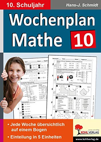 Wochenplan Mathe / Klasse 10: Jede Woche übersichtlich auf einem Bogen! (10. Schuljahr) von KOHL VERLAG Der Verlag mit dem Baum
