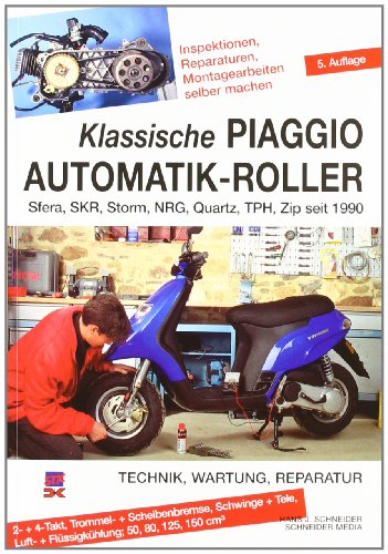 Klassische Piaggio Automatik-Roller: Sfera, SKR, Storm, NRG, Quartz, TPH, Zip seit 1990: Sfera, SKR, Storm, NRG, Quartz, TPH, Zip seit 1990. Technik, ... Reparaturen, Montagearbeiten selber machen