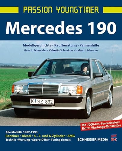 Mercedes 190: Modellgeschichte, Kaufberatung, Pannenhilfe (Passion Youngtimer) von Delius Klasing Vlg GmbH