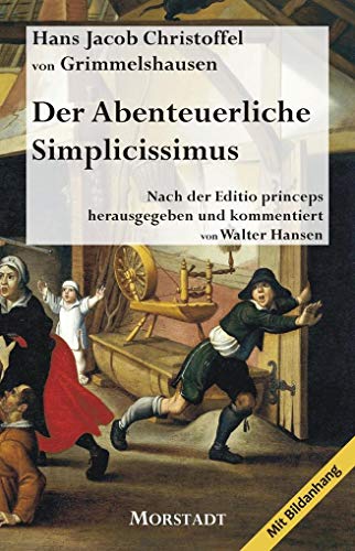 Der Abenteuerliche Simplicissimus: Der Roman des Dreißigjährigen Krieges