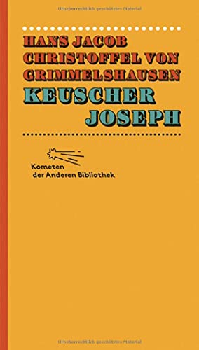 Keuscher Joseph (Kometen der Anderen Bibliothek, Band 8)