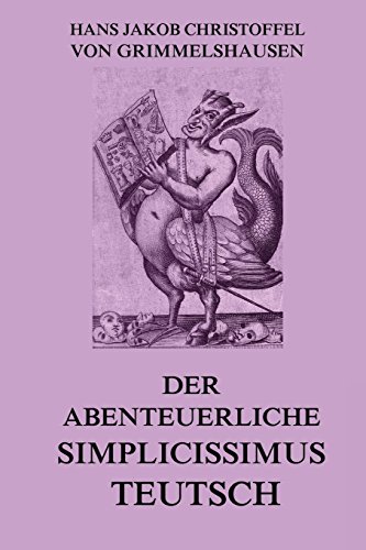 Der abenteuerliche Simplicissimus Teutsch von Jazzybee Verlag