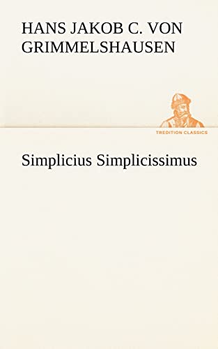 Simplicius Simplicissimus (TREDITION CLASSICS) von tredition GmbH