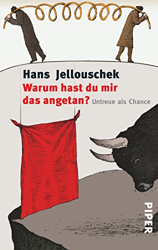 Warum hast du mir das angetan?: Untreue als Chance von PIPER