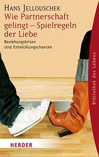 Wie Partnerschaft gelingt - Spielregeln der Liebe: Beziehungskrisen sind Entwicklungschancen (Herder Spektrum) von Herder Verlag GmbH