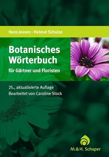 Botanisches Wörterbuch für Gärtner und Floristen: Mit über 2000 Namen von Schaper M. & H.