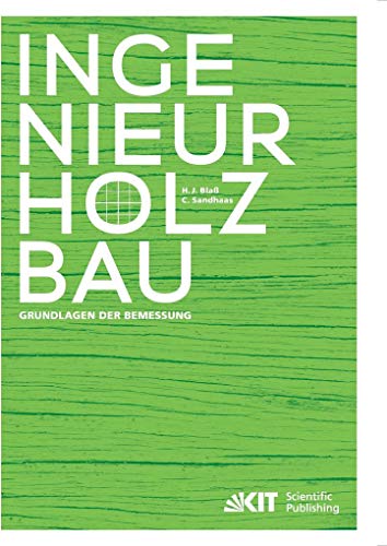 Ingenieurholzbau - Grundlagen der Bemessung von KIT Scientific Publishing
