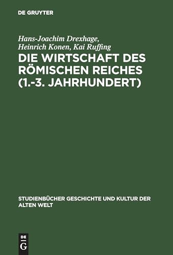 Die Wirtschaft des Römischen Reiches (1.–3. Jahrhundert): Eine Einführung (Studienbücher Geschichte und Kultur der Alten Welt) von de Gruyter