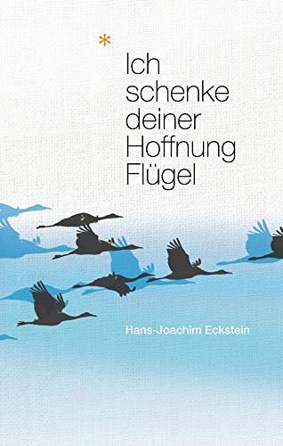 Ich schenke deiner Hoffnung Flügel: Perspektiven der Hoffnung von SCM Hnssler