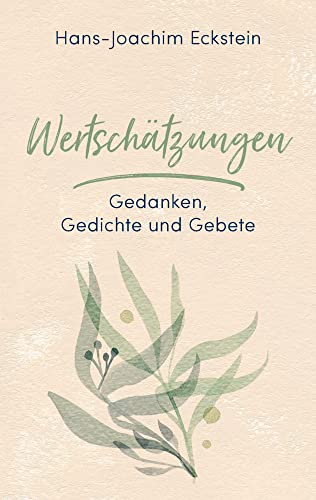 Wertschätzungen: Gedanken, Gedichte und Gebete