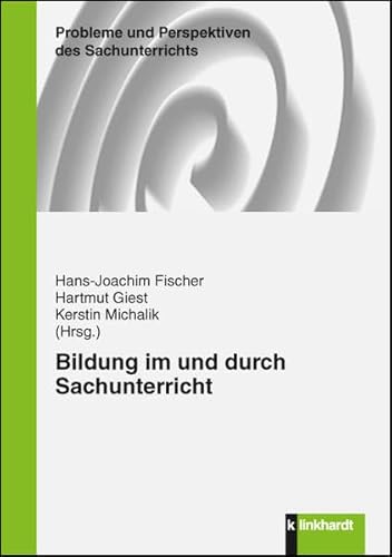 Bildung im und durch Sachunterricht (Probleme und Perspektiven des Sachunterrichts) von Klinkhardt, Julius