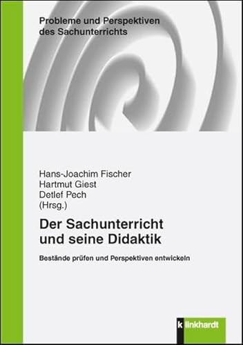 Der Sachunterricht und seine Didaktik: Bestände prüfen und Perspektiven entwickeln (Probleme und Perspektiven des Sachunterrichts)