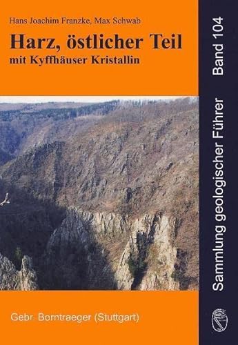 Harz, östlicher Teil mit Kyffhäuser Kristallin (Sammlung geologischer Führer) von Borntraeger Gebrueder