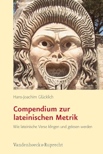 Compendium zur lateinischen Metrik. Wie lateinische Verse klingen und gelesen werden (Lernmaterialien) von Vandenhoeck + Ruprecht