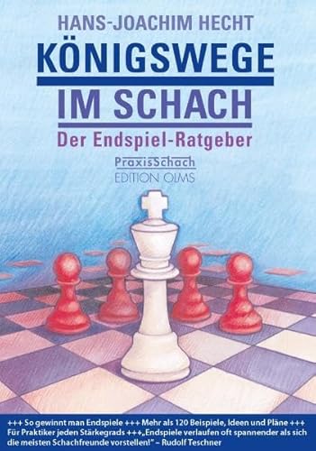 Königswege im Schach: Der Endspiel-Ratgeber (Praxis Schach, Band 79) von Edition Olms
