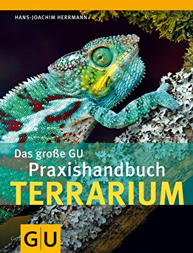 Das große GU Praxishandbuch Terrarium Das große GU Praxishandbuch Terrarium