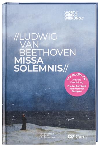 Ludwig van Beethoven, Missa Solemnis. Zum 200. Jubiläum fundierte Einführung ins Meisterwerk der christlichen Vokalmusik mit brillanter Aufführung des ... Kammerchores auf CD (WORT//WERK//WIRKUNG) von Deutsche Bibelgesellschaft