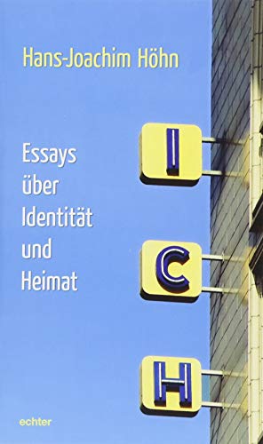 Ich: Essays über Identität und Heimat von Echter Verlag GmbH