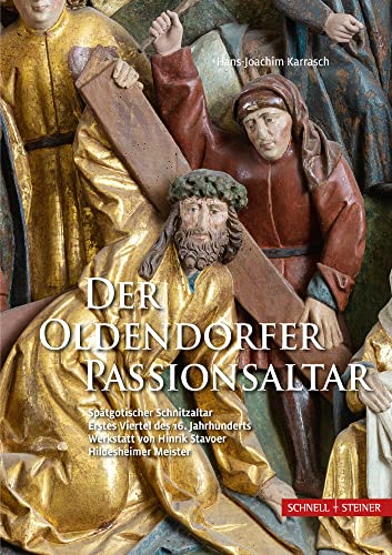 Der Oldendorfer Passionsaltar: Spätgotischer Passionsaltar - Erstes Viertel des 16. Jahrhunderts - Werkstatt von Hinrik Stavoer - Hildesheimer Meister Der Oldendorfer Passionsaltar: Spätgotischer Passionsaltar - Erstes Viertel des 16. Jahrhunderts - Werkstatt von Hinrik Stavoer - Hildesheimer Meister