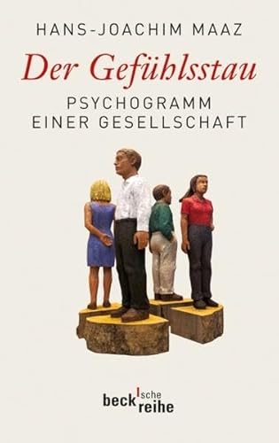 Der Gefühlsstau: Psychogramm einer Gesellschaft (Beck'sche Reihe)