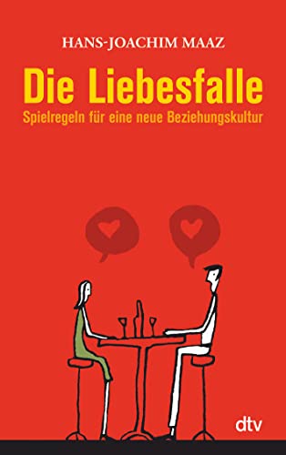Die Liebesfalle: Spielregeln für eine neue Beziehungskultur von dtv Verlagsgesellschaft
