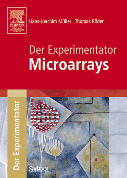 Der Experimentator: Microarrays von Spektrum Akademischer Verlag