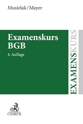 Examenskurs BGB: Eine Darstellung ausgewählter Bereiche des Bürgerlichen Rechts zur Examensvorbereitung mit einer eingehenden Lern- und ... eingehenden Lern- und Verständniskontrolle Examenskurs BGB: Eine Darstellung ausgewählter Bereiche des Bürgerlichen Rechts zur Examensvorbereitung mit einer eingehenden Lern- und ... eingehenden Lern- und Verständniskontrolle